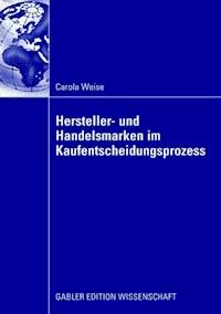 Hersteller- und Handelsmarken im Kaufentscheidungsprozess - Carola Weise - ebook