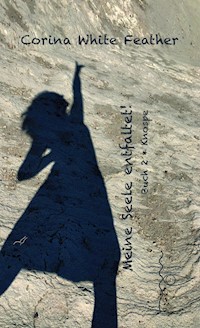 Meine Seele entfaltet - Corina White Feather - ebook