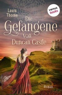 Die Gefangene von Duncan Castle - Laura Thorne - ebook