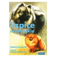 Szpice niemieckie - Kuncewicz Andrzej, Milewska-Kuncewicz Joanna - książka