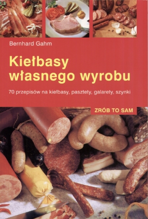 Kiełbasy własnego wyrobu - Bernhard Gahm - książka