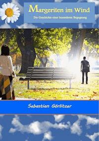 Margeriten im Wind - Sebastian Görlitzer - ebook