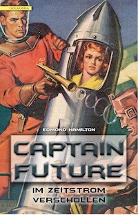 Captain Future 08: Im Zeitstrom verschollen - Edmond Hamilton - ebook