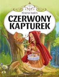 Kraina baśni. Czerwony Kapturek - Jacob Grimm, Wilhelm Grimm - książka