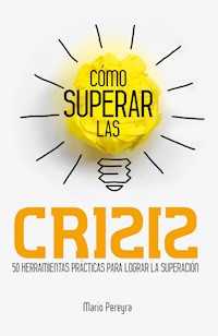 Cómo superar las crisis - Mario Pereyra - ebook