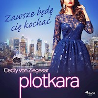 Plotkara. Plotkara 12: Zawsze będę cię kochać - Cecily von Ziegesar - ebook + audiobook