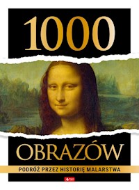 1000 obrazów. Podróż przez historię malarstwa -  - książka