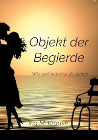 Objekt der Begierde - Ina M. Krause - ebook