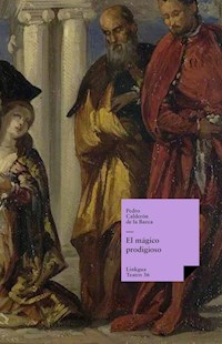 El mágico prodigioso - Pedro Calderon de la Barca - ebook