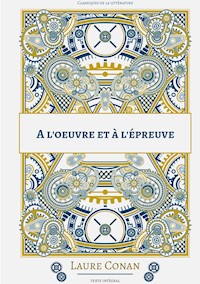 A l'oeuvre et à l'épreuve - Laure Conan - ebook
