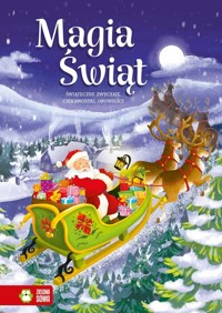 Magia Świąt Świąteczne zwyczaje, ciekawostki, opowieści -  - książka