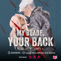My Blade, Your Back - K.M. Moronova - ebook + audiobook