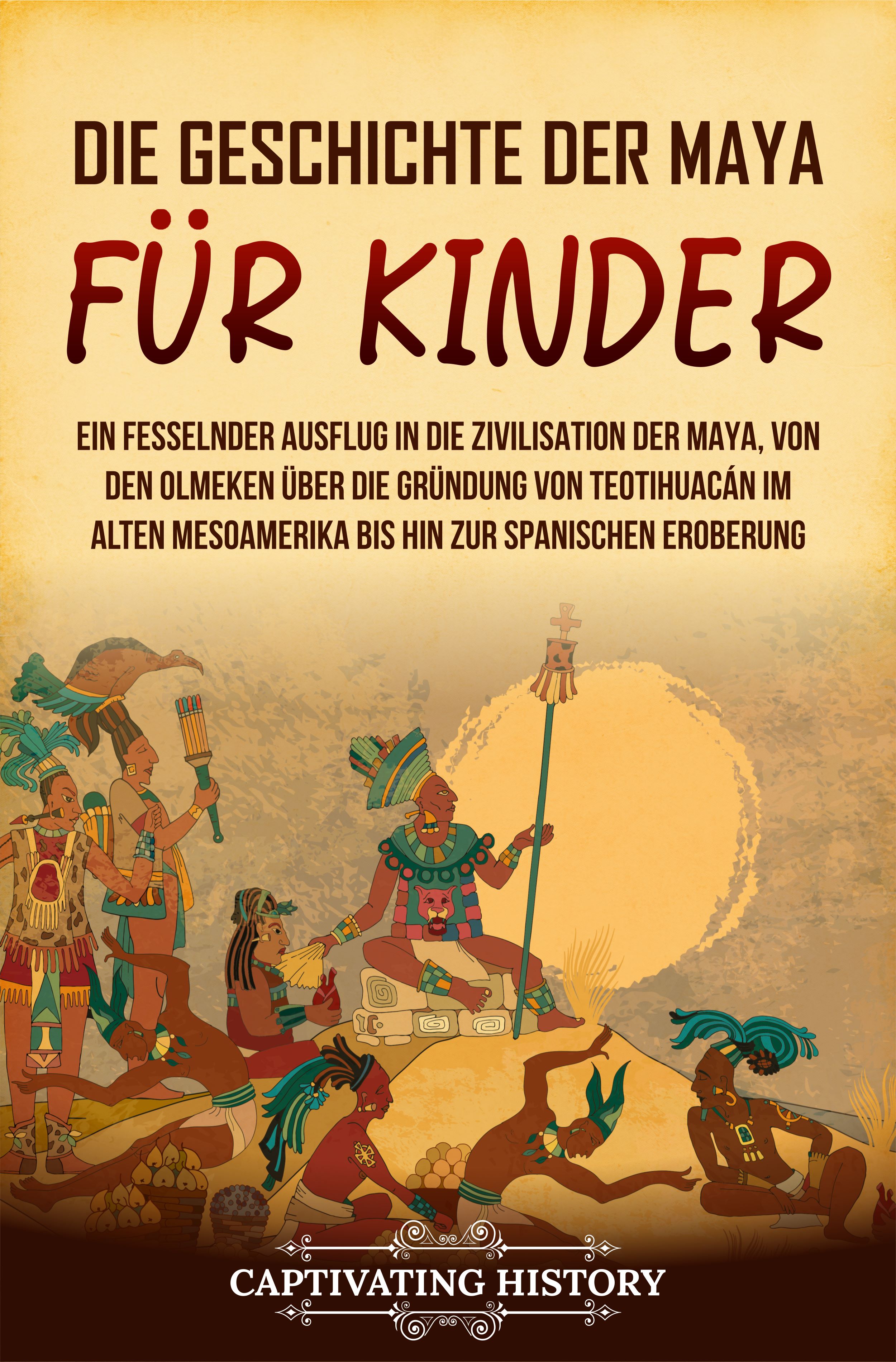 Die Geschichte der Maya für Kinder