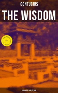 The Wisdom of Confucius - 6 books in One Edition - Confucius - ebook