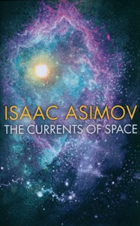 The Currents of Space - Isaac Asimov - książka