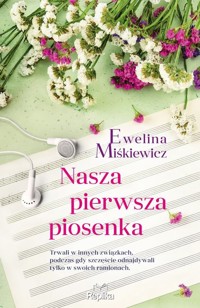 Nasza pierwsza piosenka - Miśkiewicz Ewelina - ebook + książka