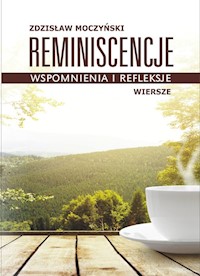 Reminiscencje - wspomnienia i refleksje - Zdzisław Moczyński - książka