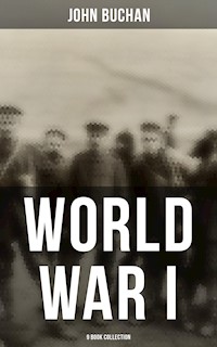 World War I - 9 Book Collection - John Buchan - ebook