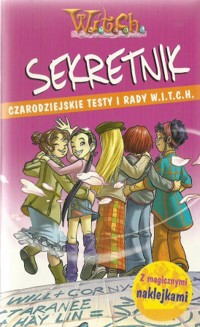 Sekretnik. Czarodziejskie testy i rady W.I.T.C.H. - projekt i ilustracje Simona Marzorati - ebook