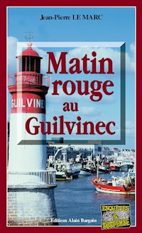 Matin rouge au Guilvinec - Jean-Pierre Le Marc - ebook