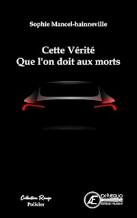 Cette vérité que l'on doit aux morts - Sophie Mancel-Hainneville - ebook