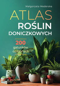 Atlas roślin doniczkowych 200 gatunków ozdobnych - Małgorzata Mederska - książka