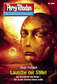 Perry Rhodan 3087: Lausche der Stille! - Oliver Fröhlich - ebook