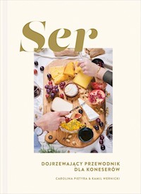 Ser Dojrzewający przewodnik dla koneserów - Pietyra Carolina, Wernicki Kamil - książka