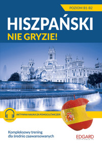 Hiszpański nie gryzie! Dla średnio zaawansowanych Poziom B1-B2 - Agnieszka Kowalewska - książka