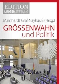 Größenwahn und Politik -  - ebook