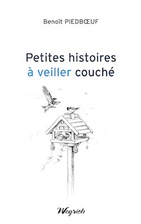 Petites histoires à veiller couché - Benoît Piedboeuf - ebook