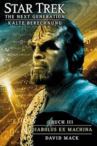 Star Trek - The Next Generation 10: Kalte Berechnung - Diabolus ex Machina - David Mack - ebook