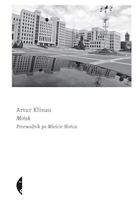 Mińsk. Przewodnik po Mieście Słońca - Klinau Artur - ebook