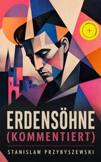 Erdensöhne (Kommentiert) - Stanisław Przybyszewski - ebook