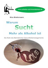 Warum Sucht mehr als Alkohol ist - Nico Biedermann - ebook