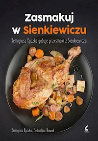 Zasmakuj w Sienkiewiczu - Nowak Sebastian, Rączka Remigiusz - książka