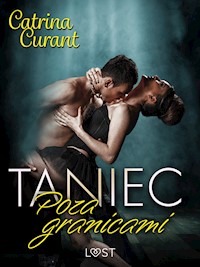 Taniec: Poza granicami – opowiadanie erotyczne - Catrina Curant - ebook + audiobook