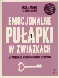 Emocjonalne pułapki w związkach. - Stevens Bruce - książka