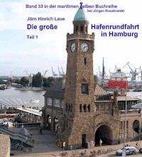 Die große Hafenrundfahrt in Hamburg - Jörn-Hinrich Laue - ebook