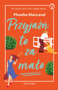 Przyjaźń to za mało - Phoebe MacLeod - ebook
