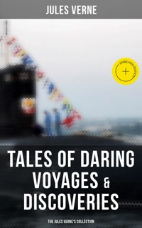 Tales of Daring Voyages & Discoveries: The Jules Verne's Collection - Jules Verne - ebook