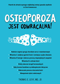 Osteoporoza jest odwracalna! - Levy Thomas E. - książka