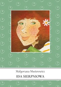 Ida sierpniowa. Tom 4 - Małgorzata Musierowicz - ebook + audiobook