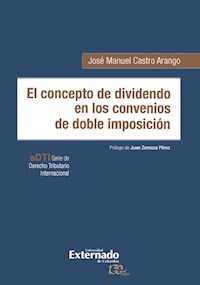 El concepto de dividendo en los convenios de doble imposición - José Manuel Castro Arango - ebook