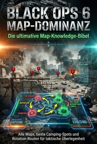 Black Ops 6 Map-Dominanz: Die ultimative Map-Knowledge-Bibel - Jana Werner - ebook