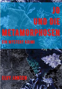 Jo und die Metamorphose - Elvy Jansen - ebook