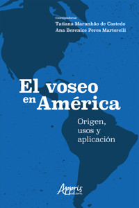 El Voseo en América: Origen, Usos y Aplicación - Tatiana Maranhão de Castedo - ebook