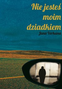 Nie jesteś moim dziadkiem - Verkana Jana - książka