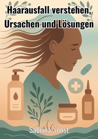 Haarausfall verstehen - Sabrina Soost - ebook