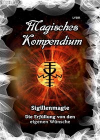 Magisches Kompendium - Sigillenmagie - Frater Lysir - ebook